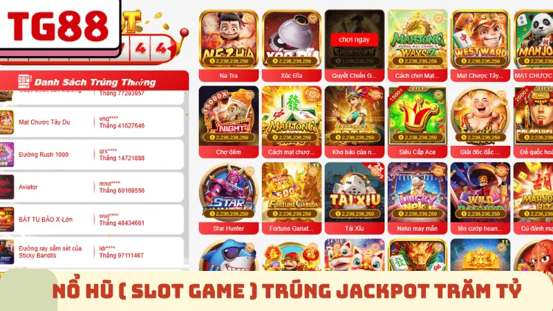 Slot game trúng jackpot trăm tỷ tại nhà cái TG88